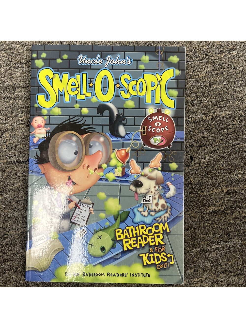 Uncle John's Smell-O-Scopic Bathroom Reader for Kids Only! by Bathroom Readers'